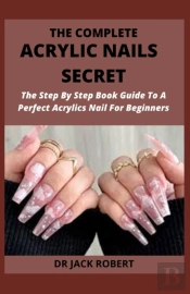 The Complete Acrylic Nails  Secret