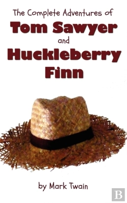 Bertrand.pt - The Complete Adventures Of Tom Sawyer And Huckleberry Finn (Unabridged & Illustrated) - The Adventures Of Tom Sawyer, Adventures Of Huckleberry Finn,Tom Sawyer Abroad & Tom Sawyer Detective
