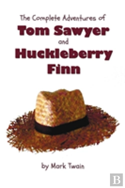 Bertrand.pt - The Complete Adventures Of Tom Sawyer And Huckleberry Finn (Unabridged & Illustrated) - The Adventures Of Tom Sawyer, Adventures Of Huckleberry Finn,Tom Sawyer Abroad & Tom Sawyer Detective