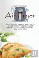 The Complete Air Fryer Cookbook 2021