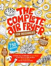 The Complete Air Fryer Cookbook For Beginners 2021