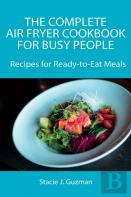The Complete Air Fryer Cookbook For Busy People