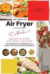 The Complete Air Fryer Cookbook : Quick
