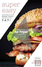 The Complete Air Fryer Cookbook : Super
