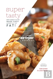The Complete Air Fryer Cookbook: Super T
