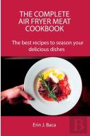 The Complete Air Fryer Meat Cookbook