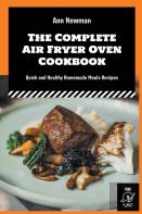 The Complete Air Fryer Oven Cookbook