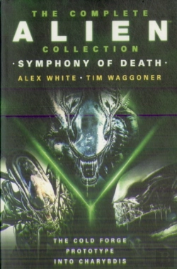 Bertrand.pt - The Complete Alien Collection: Symphony Of Death (The Cold Forge, Prototype, Into Charybdis)