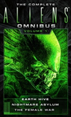 Bertrand.pt - The Complete Aliens Omnibus: Volume One (Earth Hive, Nightmare Asylum, The Female War)