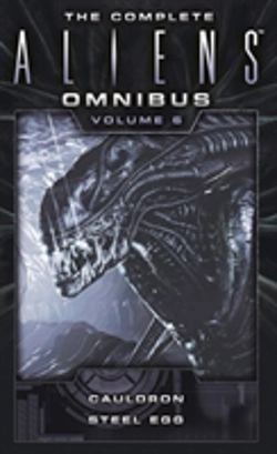 Bertrand.pt - The Complete Aliens Omnibus: Volume Six (Cauldron, Steel Egg)