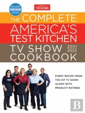 The Complete America'S Test Kitchen Tv Show Cookbook 2001-2022
