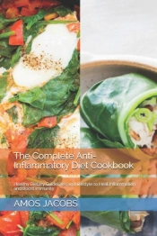 The Complete Anti-Inflammatory Diet Cookbook