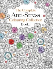 The Complete Anti-Stress Colouring Collection Book 1