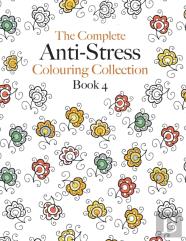 The Complete Anti-Stress Colouring Collection Book 4