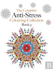 The Complete Anti-Stress Colouring Collection Book 5