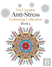 The Complete Anti-Stress Colouring Collection Book 5