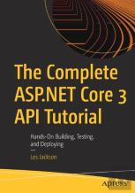 The Complete Asp.Net Core 3 Api Tutorial