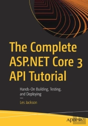 The Complete Asp.Net Core 3 Api Tutorial