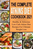 The Complete Atkins Diet  Cookbook 2021