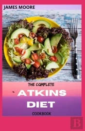 The Complete Atkins Diet Cookbook