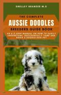 The Complete Aussie Doodle Breeders Guide Book
