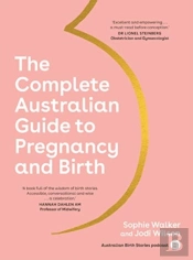 The Complete Australian Guide To Pregnancy And Birth