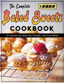 Bertrand.pt - The Complete Baked Sweets Cookbook
