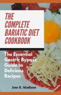 The Complete Bariatic Diet Cookbook