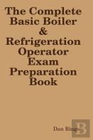The Complete Basic Boiler & Refrigerator License Exam Book