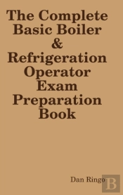 The Complete Basic Boiler & Refrigerator License Exam Book