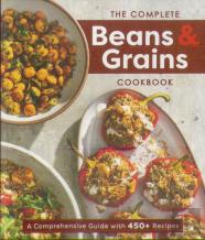 The Complete Beans And Grains Cookbook