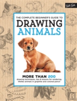 Bertrand.pt - The Complete Beginner'S Guide To Drawing Animals