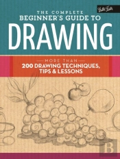 The Complete Beginner'S Guide To Drawing
