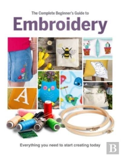 Bertrand.pt - The Complete Beginner'S Guide To Embroidery
