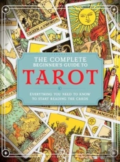 The Complete Beginner'S Guide To Tarot