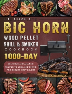 Bertrand.pt - The Complete Big Horn Wood Pellet Grill And Smoker Cookbook