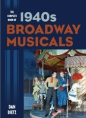 The Complete Book Of 1940s Broadway Musicals