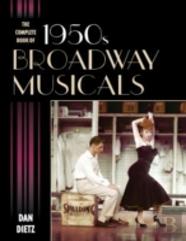 The Complete Book Of 1950s Broadway Musicals