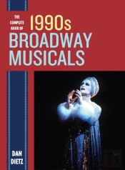 The Complete Book Of 1990s Broadway Musicals