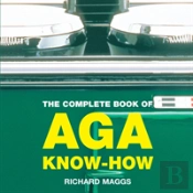 The Complete Book Of Aga Know-How