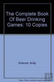 The Complete Book Of Beer Drinking Games, Revised Edition--10-Copy Prepack