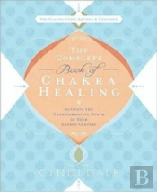 The Complete Book Of Chakra Healing