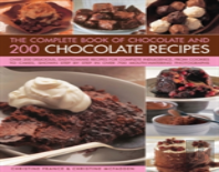 The Complete Book Of Chocolate And 200 Chocolate Recipes