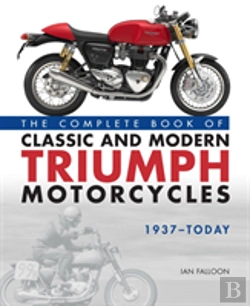 Bertrand.pt - The Complete Book Of Classic And Modern Triumph Motorcycles 1937-Today