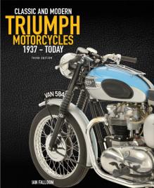 The Complete Book Of Classic And Modern Triumph Motorcycles 3rd Edition