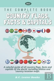 The Complete Book Of Country Flags, Facts And Capitals