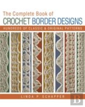 The Complete Book Of Crochet Border Designs
