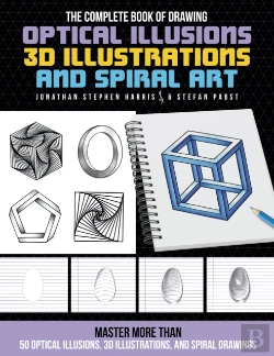 Bertrand.pt - The Complete Book Of Drawing Optical Illusions, 3d Illustrations, And Spiral Art