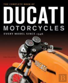 The Complete Book Of Ducati Motorcycles
