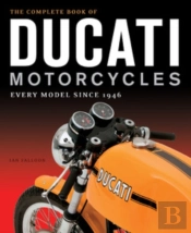 The Complete Book Of Ducati Motorcycles